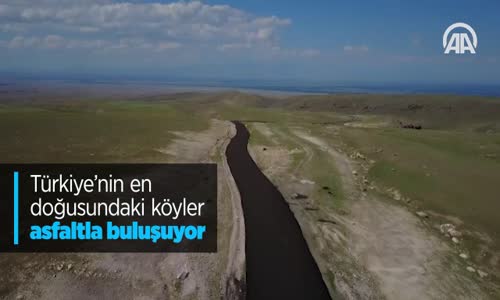 Türkiye'nin En Doğusundaki Köyler Asfaltla Buluşuyor