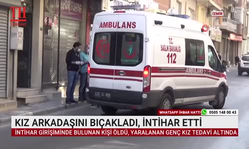 KIZ ARKADAŞINI BIÇAKLADI, İNTİHAR ETTİ