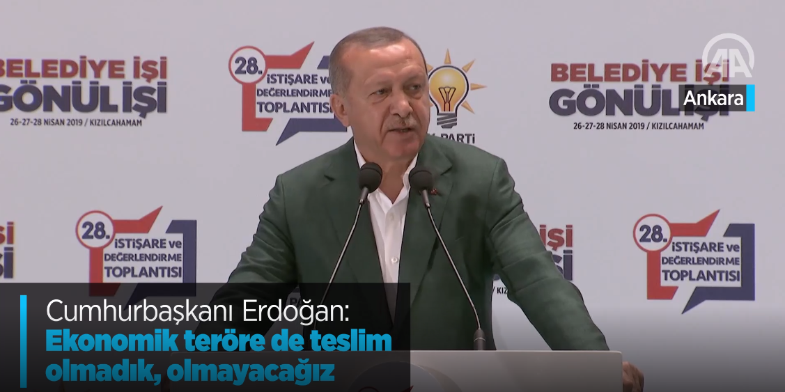 Cumhurbaşkanı Erdoğan Ekonomik Teröre de Teslim Olmadık, Olmayacağız