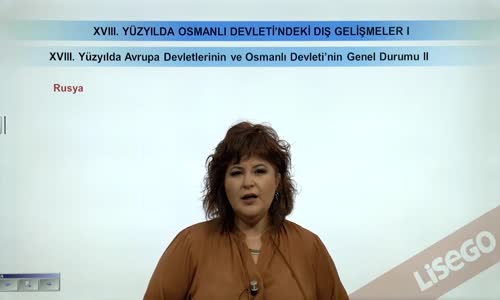 EBA TARİH LİSE - OSMANLI DEVLETİ'NİN XVIII. YÜZYILDA DIŞ GELİŞMELER -XVIII.  YÜZYILDA AVRUPA DEVLETLERİNİN VE OSMANLI DEVLETİ'NİN GENEL DURUMU II