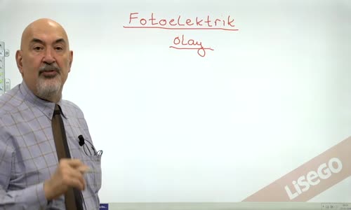 EBA FİZİK LİSE - MODERN FİZİK - FOTOELEKTRİK OLAY VE COMPTON SAÇILMASI - FOTOELEKTRİK OLAY