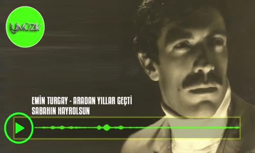 Emin Turgay - Sabahın Hayrolsun