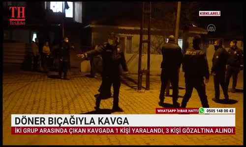 DÖNER BIÇAĞIYLA KAVGA 