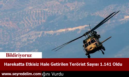 Harekatın 21.Gününde Etkisiz Hale Getirilen Terörist Sayısı 1.141 Oldu