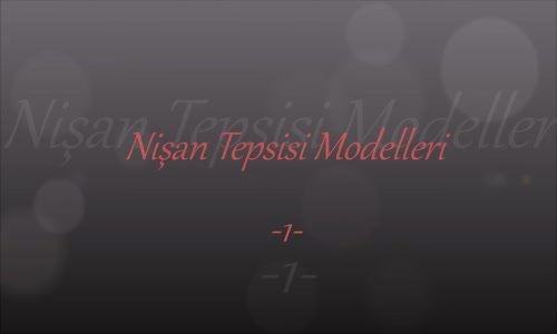Nişan Tepsisi Modelleri  -1-