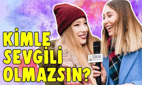 Kiminle Asla Sevgili Olmazsın - Röportaj