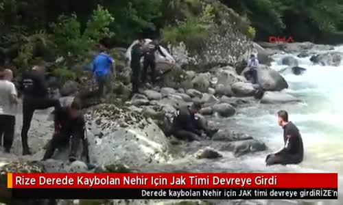 Rize Derede Kaybolan Nehir Için Jak Timi Devreye Girdi