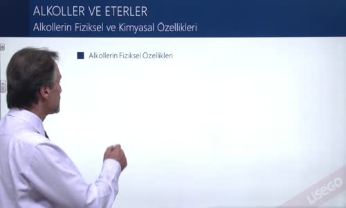 EBA KİMYA LİSE -  ORGANİK BİLEŞİKLER 2 - ALKOLLER VE ETERLER - ALKOLLERİN FİZİKSEL VE KİMYASAL ÖZELLİKLERİ