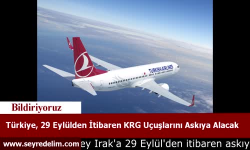 Türkiya 29 Eylül'den İtibaren KRG Uçuşlarını Askıya Alacak