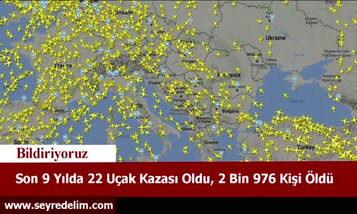 Son 9 Yılda 22 Uçak Kazası Oldu, 2 Bin 976 Kişi Öldü