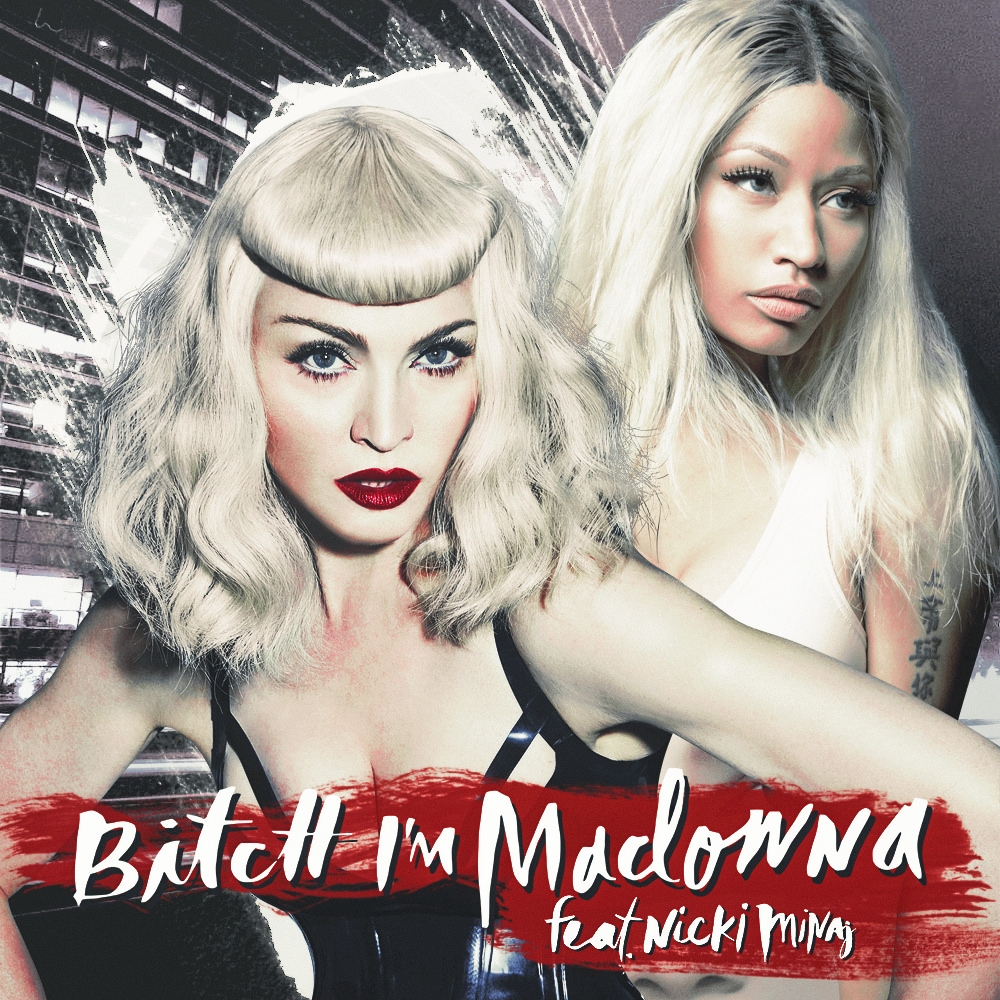 Madonna - Bitch Im Madonna ft. Nicki Minaj
