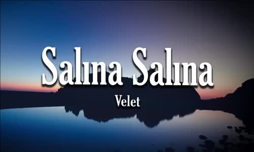 Velet - Salına Salına - (Sözleri_Lyrics)- Tüm Şarkilar - One Little Lyrics