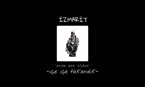İzmarit - Evim Sen Oldun