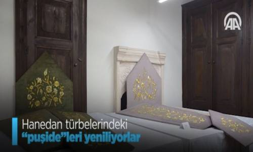 Hanedan Türbelerindeki Puşideleri Yeniliyorlar