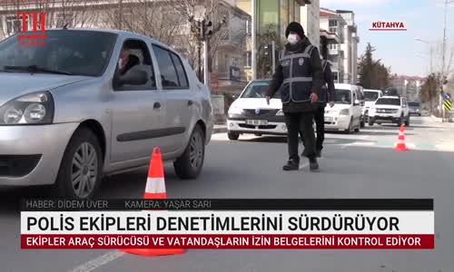 POLİS EKİPLERİ DENETİMLERİNİ SÜRDÜRÜYOR 