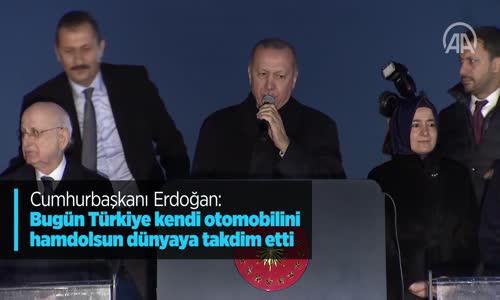 Cumhurbaşkanı Erdoğan: Bugün Türkiye kendi otomobilini hamdolsun dünyaya takdim etti