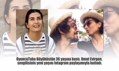 Tuba Büyüküstün 36 Yaşında