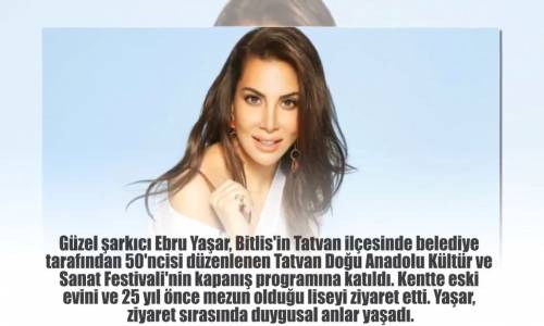 Ebru Yaşar  Ünlü Olacağını Lise Yıllarında Rüyasında Görmüş