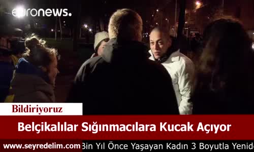 Belçika Sığınmacılara Kucak Açtı
