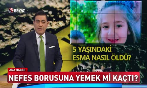 5 YAŞINDAKİ ESMANUR NEDEN ÖLDÜ?