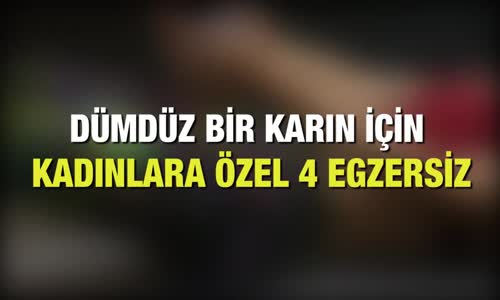 Kadınlara Özel - Dümdüz Bir Karın İçin 4 Egzersiz