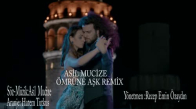 Asil Mucize - Ömrüne Aşk Remix