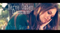 Merve Özbey - Duman (Pasha Remix Hamburg)