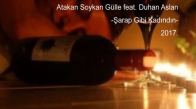 Atakan Soykan Gülle  Şarap Gibi Kadındın Feat. Duhan Aslan