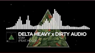 Delta Heavy X Dirty Audio  Stay Ft. Holly Monstercat Release