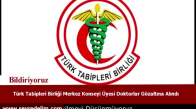 Türk Tabipleri Birliği Merkez Konseyi Üyesi Doktorlar Gözaltına Alındı