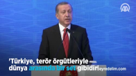 Cumhurbaşkanı Erdoğan: Türkiye, Terör Örgütleriyle Dünya Arasında Bir Set Gibidir