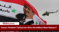 Suriye Yönetimi Türkiye'nin Afrin Harekatına Nasıl Bakıyor?