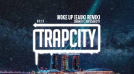 Codeko ft. Xuitcasecity - Woke Up (Eauki Remix) 