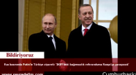 Rus Basınında Putin'in Türkiye Ziyareti: 'Kürtlerin Bağımsızlık Referandumu Rusya'ya Yarayacak'