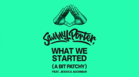 Sammy Porter - What We Started A Bit Patchy Ft. Jessica Agombar