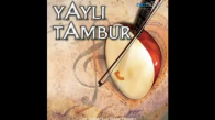 YAYLI TAMBUR- FULL ALBÜM 48 DAKİKA-TAKSİMLERİN BÜYÜLÜ EZGİLERİYLE MÜZİK KEYFİ(Ottoman of music)