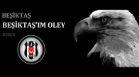 Beşiktaş'ım Oley Remix (Beşiktaş Marşı)
