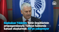 Başbakan Yıldırım Terör Örgütlerinin Propagandasıyla Türkiye Hakkında Kanaat Oluşturmak Ab'ye Yakışmıyor