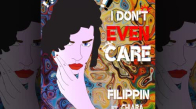 Filippin Feat Chiara - I Dont Even Care Perrotta Remixes