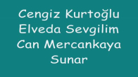 Cengiz Kurtoğlu - Elveda Sevgilim