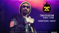 Snoop Dogg - Sweat Twoshadow Remix