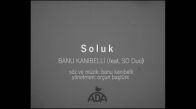 Banu Kanıbelli Feat. SO Duo - Soluk