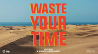 Lost Boy & Signal Goes Silent - Waste Your Time 