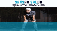 Sansar Salvo - Şansı Zorlama (Ft. Anıl Piyancı & Kamufle)