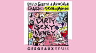 David Guetta & Afrojack Ft Charli Xcx & French Montana - Dirty Sexy Money Cesqeaux Remix 