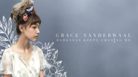 Grace Vanderwaal Darkness Keeps Chasing Me Audio