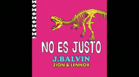 J. Balvin Zion & Lennox - No Es Justo