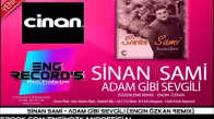 Sinan Sami Ft. Engin Özkan - Adam Gibi Sevgili (Remix)