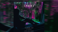 Embrz - Close 2 U Ft. Harvie (Leon Lour Remix)