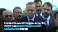 Cumhurbaşkanı Erdoğan Amerika Rusya Tüm Koalisyon Güçlerinin Hassasiyetini İstedik